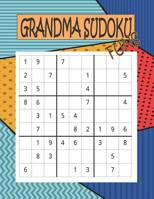 Grandma Sudoku Funs: 100 Games for Sudoku Puzzles Easy to Medium: One puzzle per page with your room to work and thinking match brain training Games for Adults (Have all answers) Vol.1 1076388205 Book Cover