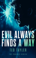 Evil Always Finds a Way (Phoenix Thriller) 1036700569 Book Cover