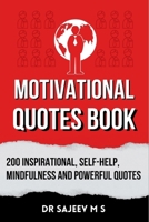 Motivational Quotes Book: 200 Inspirational, Self-Help, Mindfulness and Powerful Quotes B0CVF2PT6D Book Cover