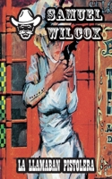 La Llamaban Pistolera 1619510219 Book Cover