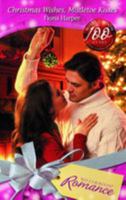 Christmas Wishes, Mistletoe Kisses (Romance) (Romance) 0263865517 Book Cover