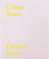 Damien Hirst: Colour Space 1912122065 Book Cover