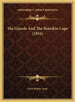 The Guards And The Bearskin Caps 1120289459 Book Cover