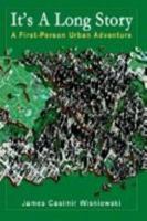 It's A Long Story: A First-Person Urban Adventure 1403395225 Book Cover