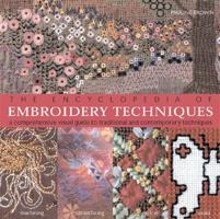 The Encyclopedia of Embroidery Techniques: A Comprehensive Visual Guide to Traditional and Contemporary Techniques 1402709129 Book Cover