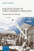 Equivocation in Early Modern England: Literature, Rhetoric, Theology 0198954409 Book Cover