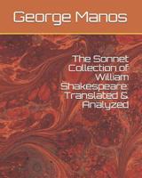 The Sonnet Collection of William Shakespeare: Translated & Analyzed 1461046920 Book Cover