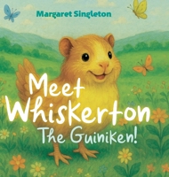 Meet Whiskerton, the Guiniken! B0H1P32QZ8 Book Cover