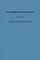 vs. Robert Schumann 1387668145 Book Cover
