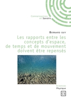 Les rapports entre les concepts d'espace, de temps et de mouvement doivent être repensés (French Edition) 2753902771 Book Cover