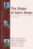 The Shape of God's Reign: Study Two in the Ekklesia Project's Getting Your Feet Wet Series 1606080555 Book Cover