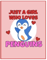 I'm Just a Girl Who Loves Penguins Sketchbook: Large Blank Book For Writing, Journaling, Doodling or Sketching: 100 Pages, 8.5" x 11". Cute Cover For Girls | Perfect Inexpensive Christmas Gift 1708388168 Book Cover