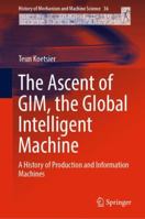 The Ascent of Gim, the Global Intelligent Machine: A History of Production and Information Machines 3319965468 Book Cover