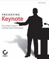 Presenting Keynote: The Insider's Guide to Creating Great Presentations 078214246X Book Cover