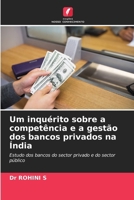 Um inquérito sobre a competência e a gestão dos bancos privados na Índia (Portuguese Edition) 620836437X Book Cover