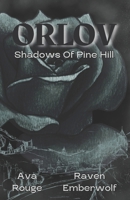 ORLOV Shadows Of Pine Hill: A spicy mafia romance (Book 1 of the ORLOV series) B0DJRYG96Y Book Cover