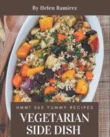 Hmm! 365 Yummy Vegetarian Side Dish Recipes: Save Your Cooking Moments with Yummy Vegetarian Side Dish Cookbook! B08JLXYH7B Book Cover