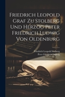 Friedrich Leopold Graf zu Stolberg und Herzog Peter Friedrich Ludwig von Oldenburg 1021781754 Book Cover