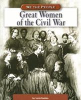Great Women of the Civil War (We the People: Civil War Era) 0756508398 Book Cover