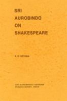 Sri Aurobindo on Shakespeare 8170582369 Book Cover