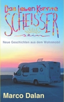 Das Leben könnte scheisser sein: Neue Geschichten aus dem Wohnmobil B09NHD98HF Book Cover