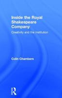 Inside the Royal Shakespeare Company: Creativity and the Institution 0415460654 Book Cover