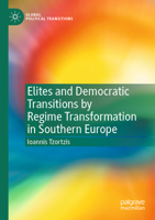 Elites and Democratic Transitions by Regime Transformation in Southern Europe 3031046196 Book Cover
