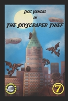 The Skyscraper Thief (Doc Vandal Adventures) B0CRDYMKGY Book Cover
