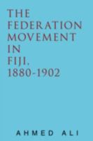 The Federation Movement in Fiji, 1880-1902 1440102147 Book Cover
