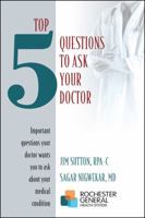 Top 5 Questions to Ask Your Doctor: Important questions your doctor wants you to ask about your medical condition 1432758268 Book Cover