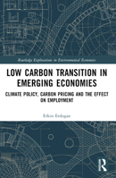 Low Carbon Transition in Emerging Economies: Climate Policy, Carbon Pricing and the Effect on Employment 103239353X Book Cover
