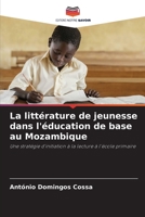 La littérature de jeunesse dans l'éducation de base au Mozambique: Une stratégie d'initiation à la lecture à l'école primaire 6205871599 Book Cover