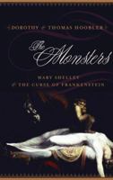 The Monsters: Mary Shelley and the Curse of Frankenstein 0316066400 Book Cover