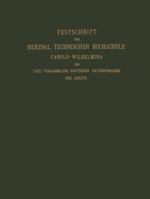 Fest-Schrift Der Herzoglichen Technischen Hochschule Carolo-Wilhelmina: Dargeboten Den Naturwissenschaftlichen Theilnehmern an Der 69. Versammlung Deutscher Naturforscher Und Arzte Vom Herzogl. Brauns 3663063119 Book Cover