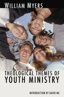 Theological Themes of Youth Ministry 1592444520 Book Cover