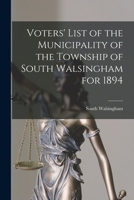 Voters' List of the Municipality of the Township of South Walsingham for 1894 [microform] 1015291929 Book Cover