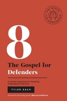 The Gospel for Defenders: A 40-Day Devotional for Powerful, Challenging Protectors: (Enneagram Type 8) B0CQ7VFQMZ Book Cover