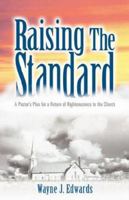 Raising The Standard 1597814725 Book Cover
