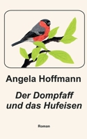 Der Dompfaff und das Hufeisen (German Edition) 3769311353 Book Cover