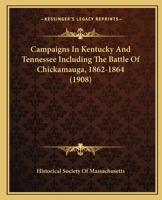 Campaigns in Kentucky and Tennessee Including the Battle of Chickamauga, 1862-1864 1345939337 Book Cover