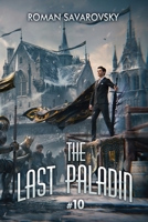 The Last Paladin (Book #10): A Portal Progression Fantasy Series 8077098789 Book Cover