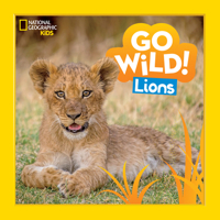 Go Wild! Lions 1426373546 Book Cover