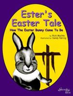 Ester's Easter Tale: How the Easter Bunny Came to Be 0967037506 Book Cover