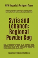 Syria and Lebanon: Regional Powder Keg (Geopolitics) 1787954463 Book Cover