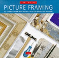 Picture Framing: Get Started in a New Craft with Easy-to-follow Projects for Beginners 1850765871 Book Cover