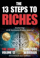 The 13 Steps to Riches - Volume 12 The Brain : Special Edition with Erik Swanson, John Assaraf, Dr. Steve Taubman, and Jon Kovach Jr 1964330211 Book Cover