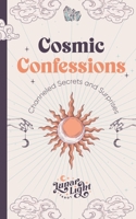 Cosmic Confessions: Channeled Secrets and Surprises B0F7GRX2YK Book Cover