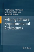 Relating Software Requirements and Architectures 3642210007 Book Cover