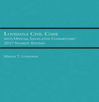 Louisiana Civil Code with Official Legislative Commentary: Student Edition 2017 1683283392 Book Cover