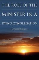 The Role of the Minister in a Dying Congregation 1573125717 Book Cover